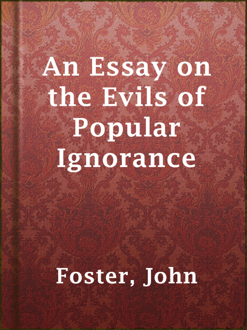 Title details for An Essay on the Evils of Popular Ignorance by John Foster - Available
